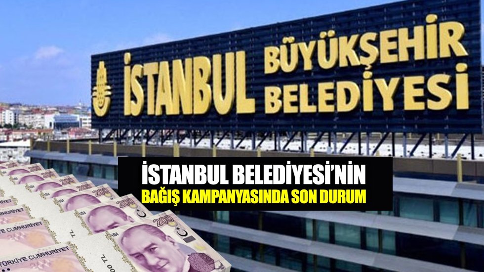 İBB'nin bağış kampanyasında son durum