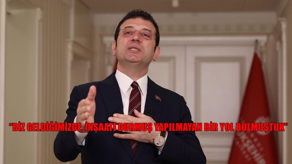 İmamoğlu&rsquo;ndan &ldquo;Başakşehir Hastanesi yolu&rdquo; a&ccedil;ıklaması