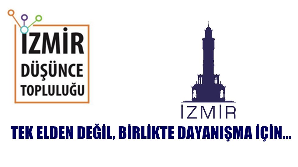 İzmir D&uuml;ş&uuml;nce Topluluğu'ndan dayanışma &ccedil;ağrısı