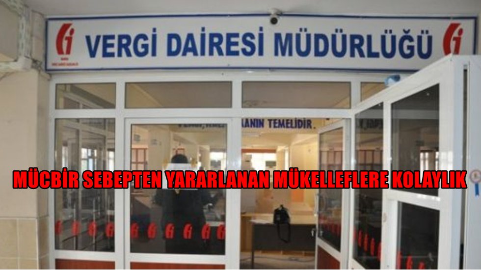 M&uuml;kelleflerin vergi bildirim s&uuml;re&ccedil;leri ileri tarihe ertelendi.