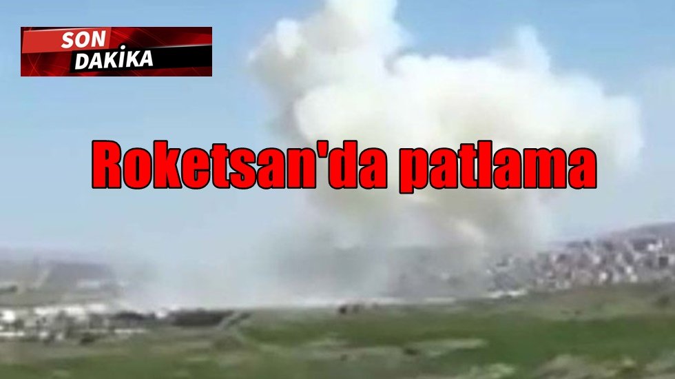 Roketsan&rsquo;a ait binada patlama