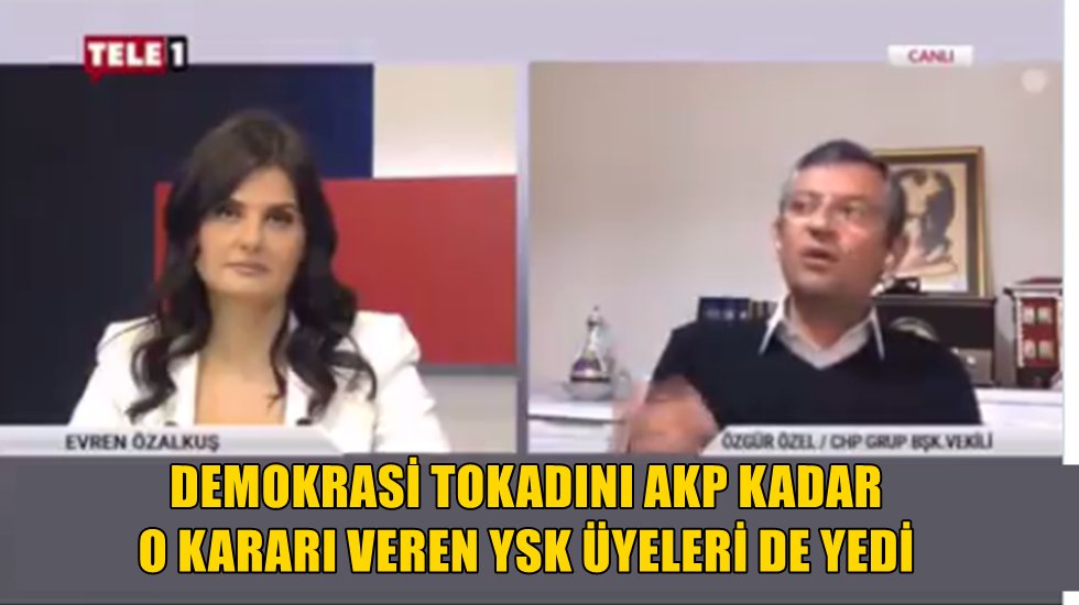 CHP'li &Ouml;zel: O karara imza atanlar 23 Haziran&rsquo;da tokadı yedi