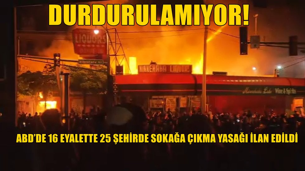 George Floyd protestoları kontrolden &ccedil;ıktı