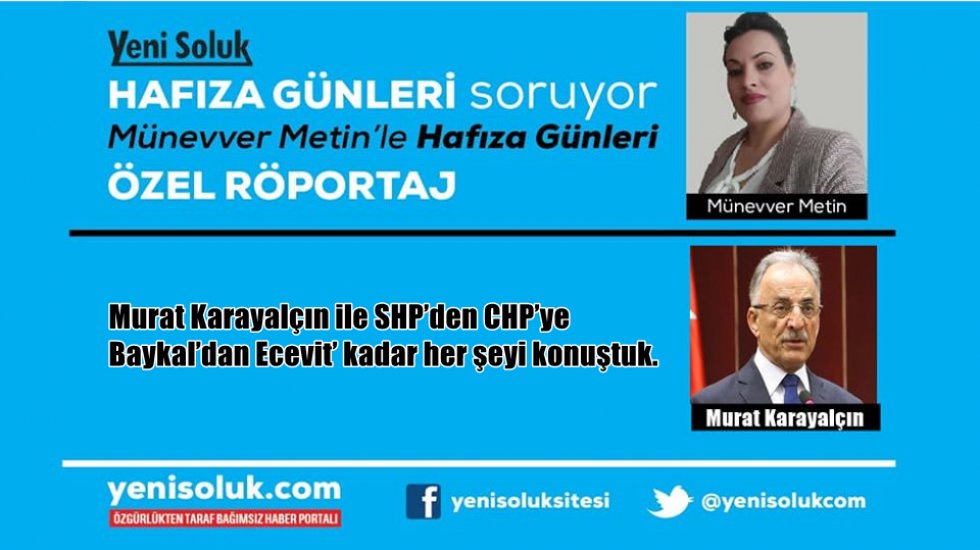 Karayal&ccedil;ın: &ldquo;Ecevit birleşmeyi reddettiği i&ccedil;in solda eksik birleşme oldu&rdquo;