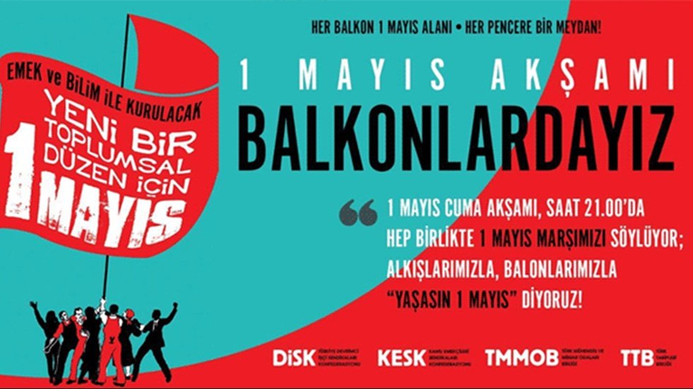 Korona g&uuml;nlerinde 1 Mayıs balkonlarda kutlanacak