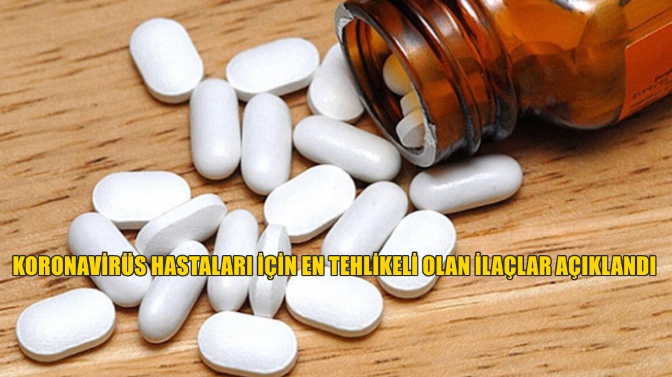 Koronavir&uuml;s hastaları bu ila&ccedil;lara dikkat!