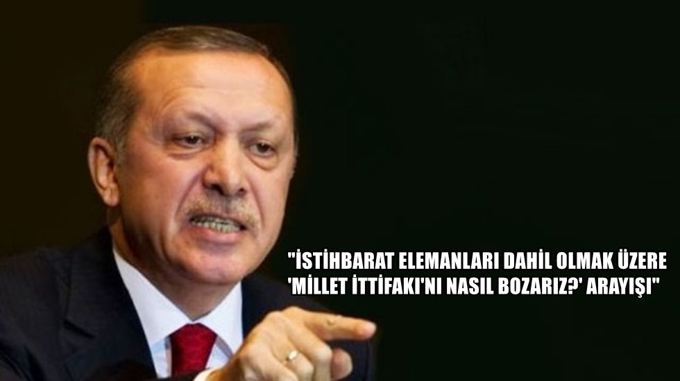 Millet ittifakını dağıtma plana yapan Erdoğan&rsquo;dan CHP&rsquo;yi yalnızlaştırma oyunu