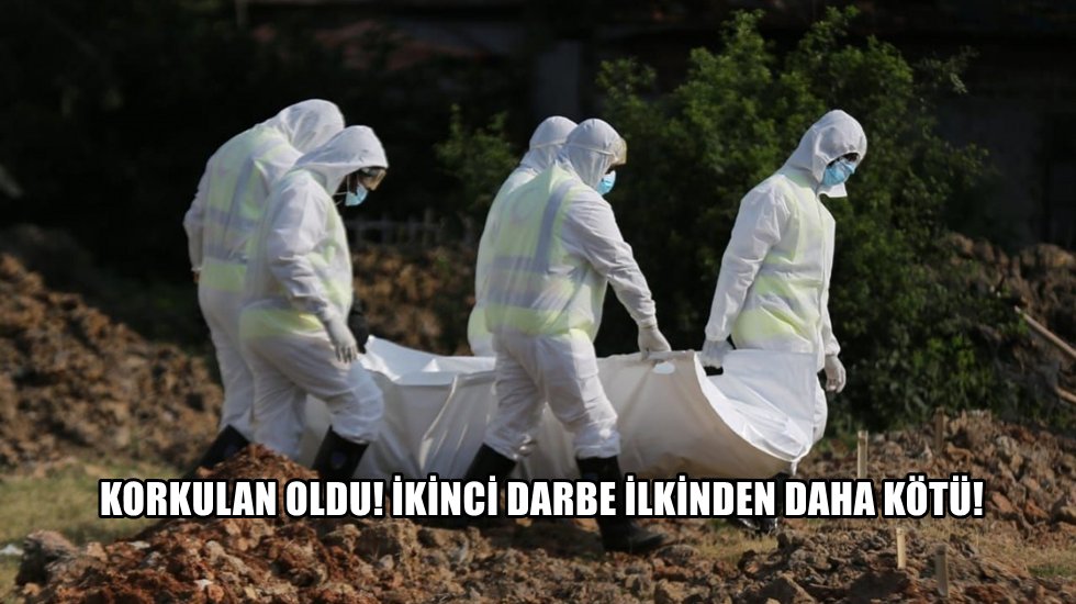 D&uuml;nyayı korkutan sonunda oldu! İkinci dalga birincisinden daha vahim!