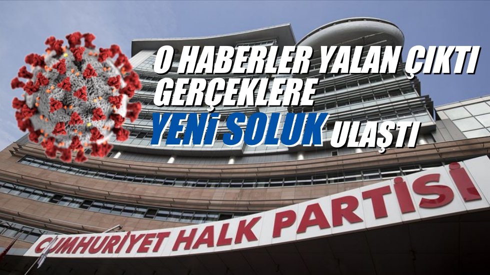 İşte 'CHP Genel Merkezi'nde Koronavir&uuml;s' iddiasının ger&ccedil;ekleri