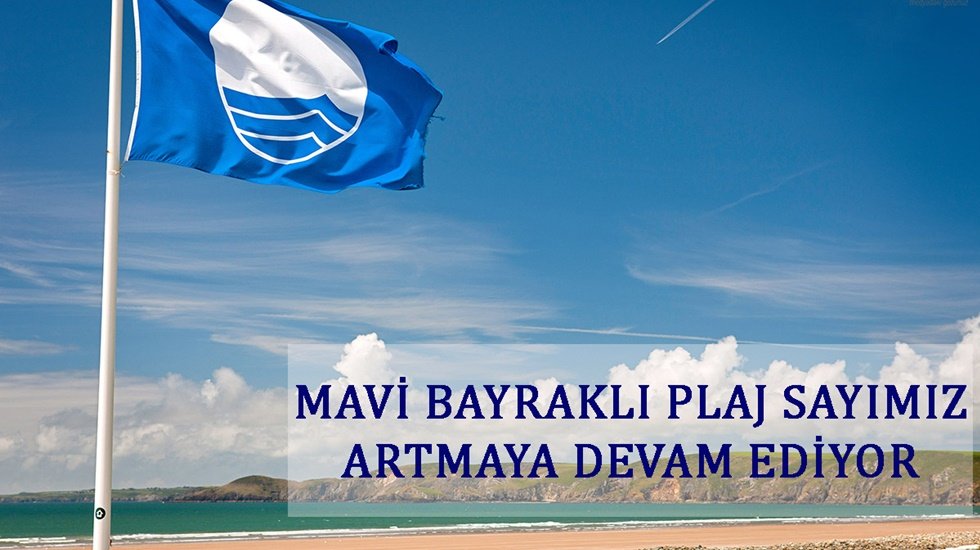 Mavi Bayraklı Plaj sayımız artmaya devam ediyor