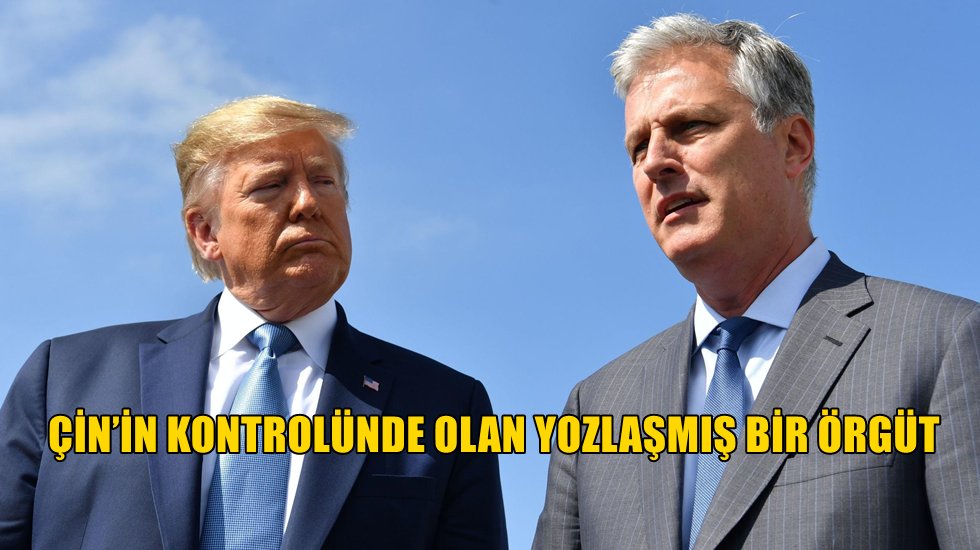 Trump&rsquo;ın danışmanı O'Brien&rsquo;de DS&Ouml; konusunda &Ccedil;in&rsquo;i su&ccedil;ladı
