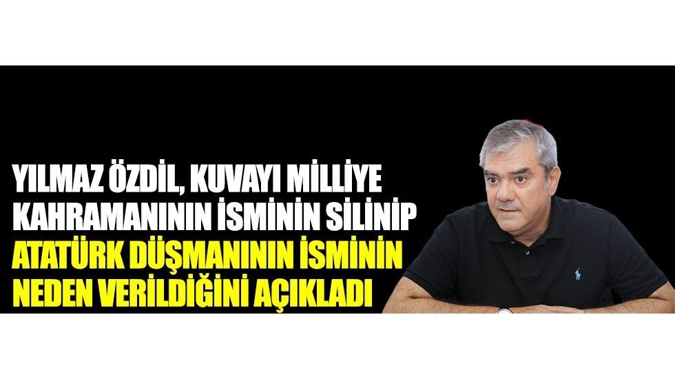 Yılmaz &Ouml;zdil, Atat&uuml;rk d&uuml;şmanının isminin neden verildiğini a&ccedil;ıkladı&hellip;