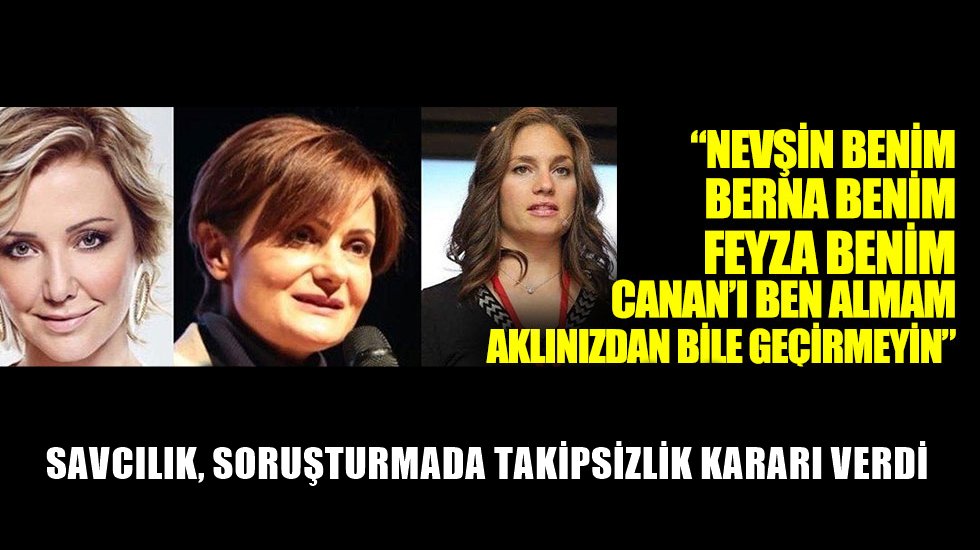 Canan'ı ben almam" ifadeleri eleştiri sayıldı