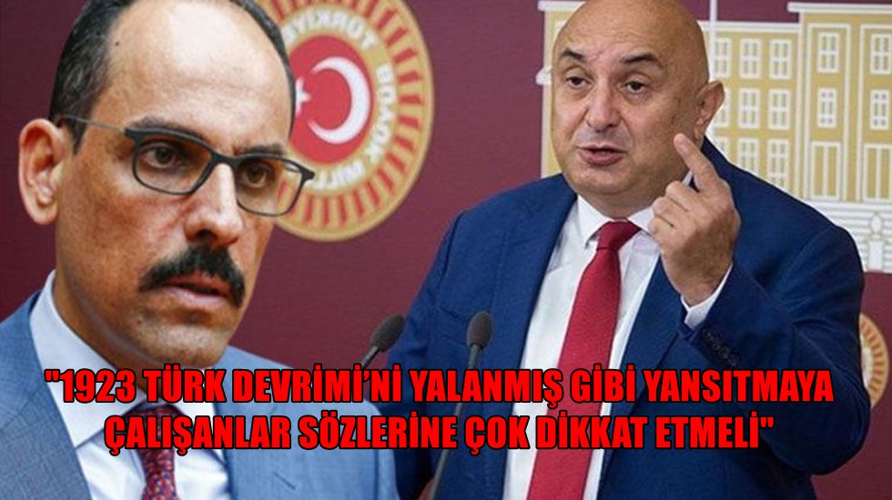 CHP'li &Ouml;zko&ccedil;'tan İbrahim Kalın'a &nbsp;&lsquo;Modernleşme&rsquo; yanıtı gecikmedi