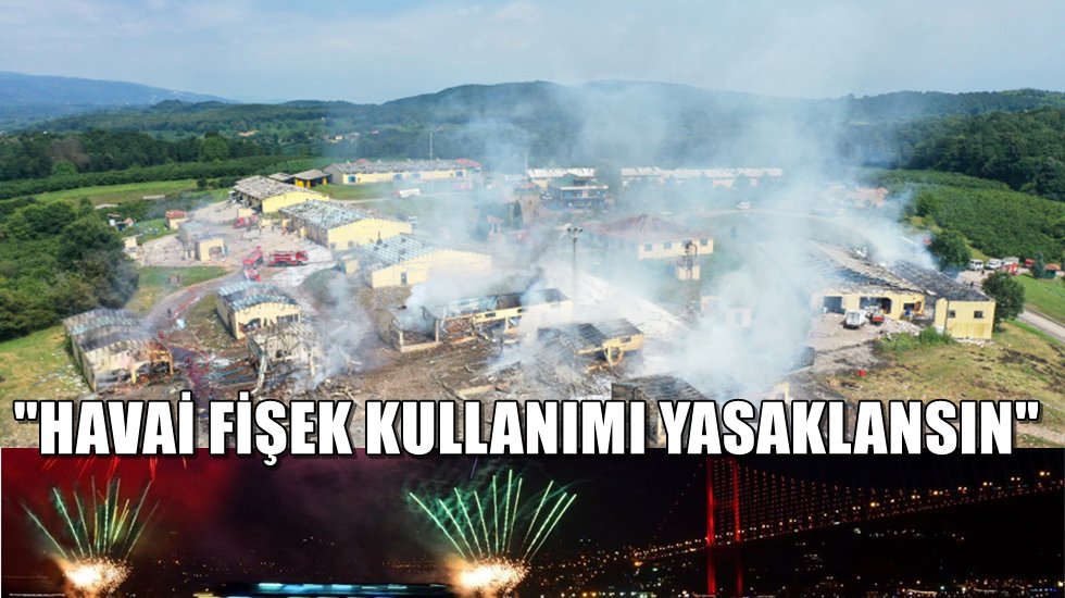 "Havai fişek, &ouml;l&uuml;mc&uuml;l d&uuml;zeyde tehlikelidir"