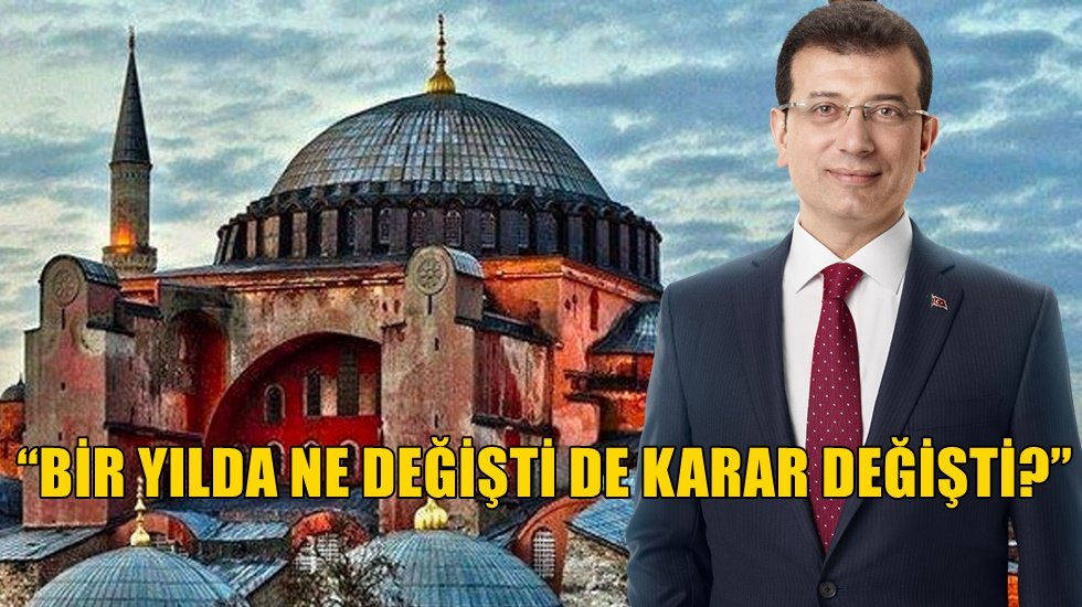 İmamoğlu: &ldquo;Ayasofya, Cami ve 30 yıldır ezan okunuyor&rdquo;