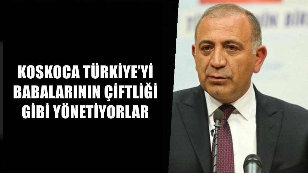 Tekin: Koskoca T&uuml;rkiye&rsquo;yi babalarının &ccedil;iftliği gibi y&ouml;netiyorlar
