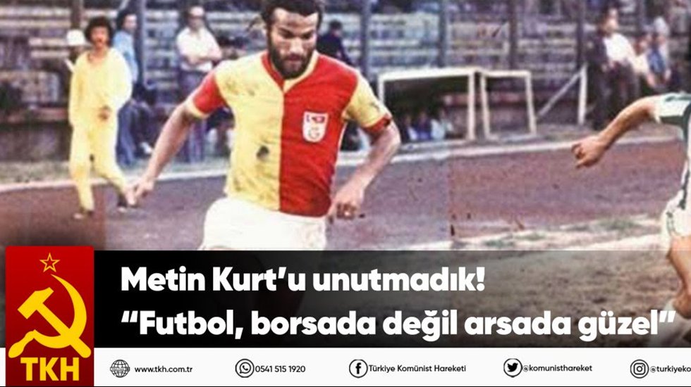 Kom&uuml;nistler diyor ki: &ldquo;Futbol, borsada değil arsada g&uuml;zel&rdquo;