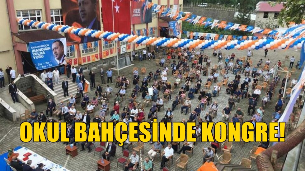 Siyaset okula girdi!&nbsp;Okul bah&ccedil;esinde kongre...
