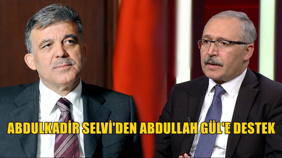 Abdulkadir Selvi'den Abdullah G&uuml;l &ccedil;ıkışı: &ldquo;Ne yaparsanız yapın yaranamazsınız&rdquo;