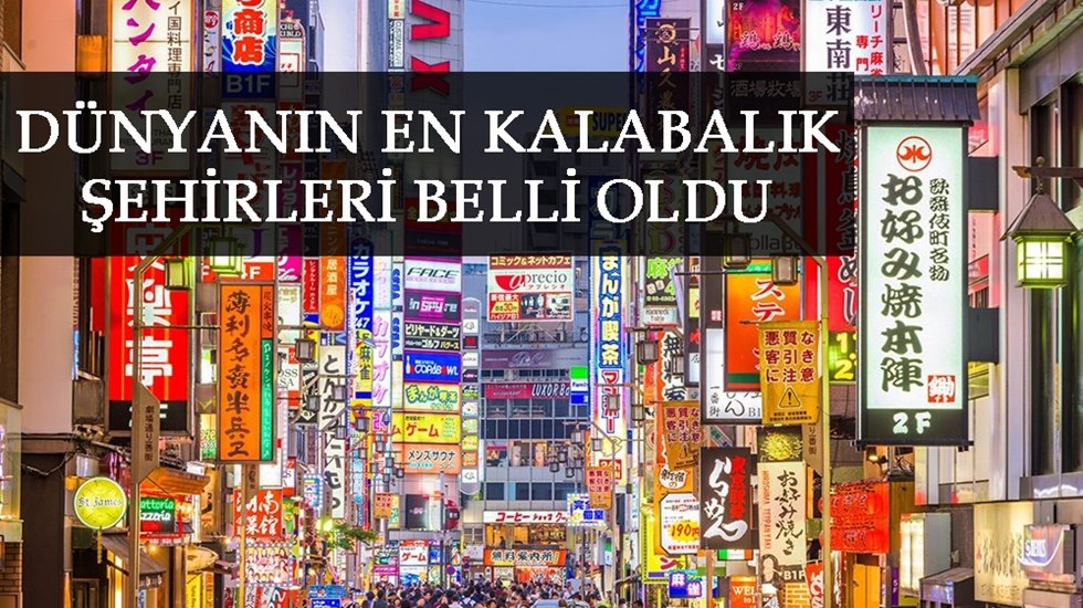 D&uuml;nyanın en kalabalık şehirleri belli oldu&hellip; İstanbul sıralamaya girdi