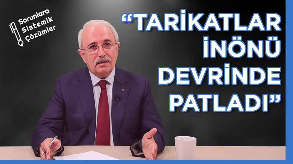 Gergerlioğlu: &ldquo;Tarikatlar İn&ouml;n&uuml; devrinde patladı&rdquo;