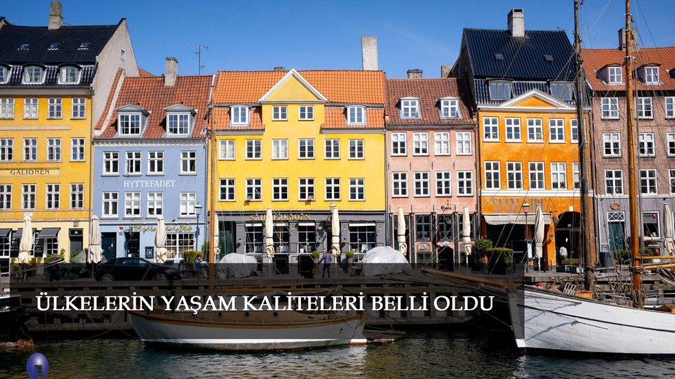 &Uuml;lkelerin yaşam kaliteleri belli oldu