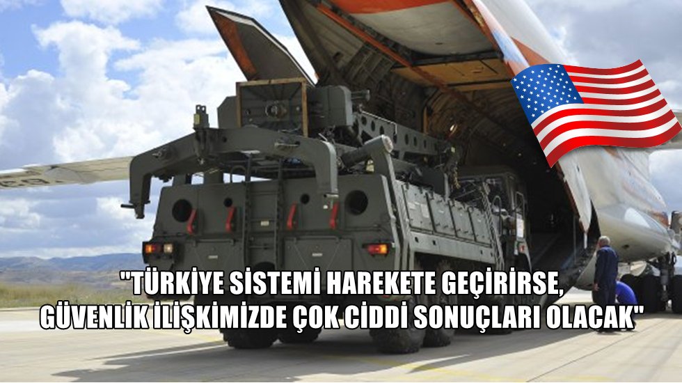 ABD&rsquo;den tehdit gibi S-400 a&ccedil;ıklaması