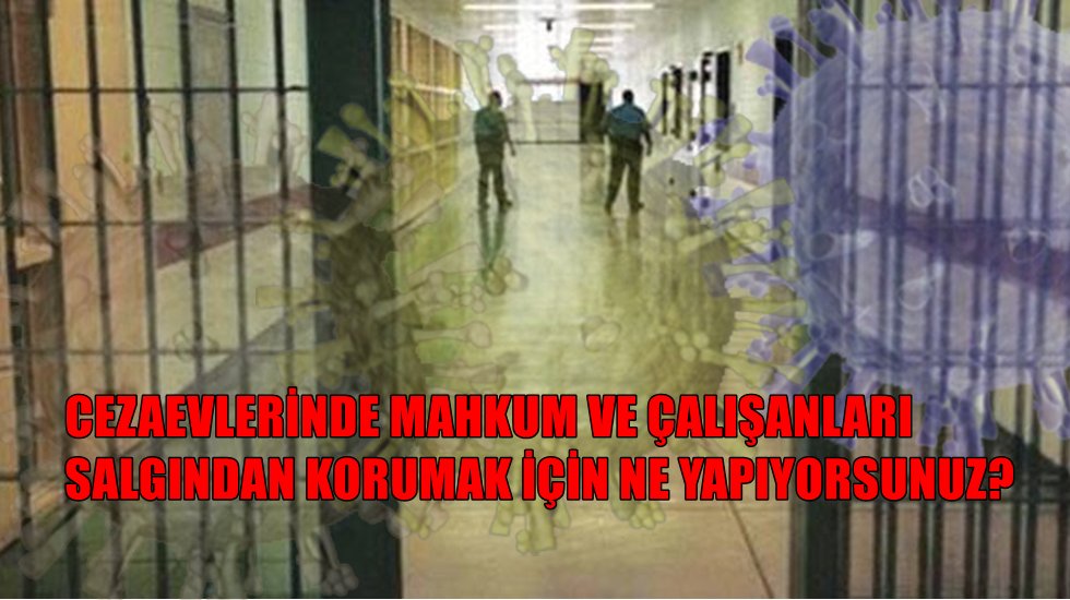 CHP'li Hakverdi Pandemi s&uuml;recinde cezaevlerinde alınan &ouml;nlemleri sordu...