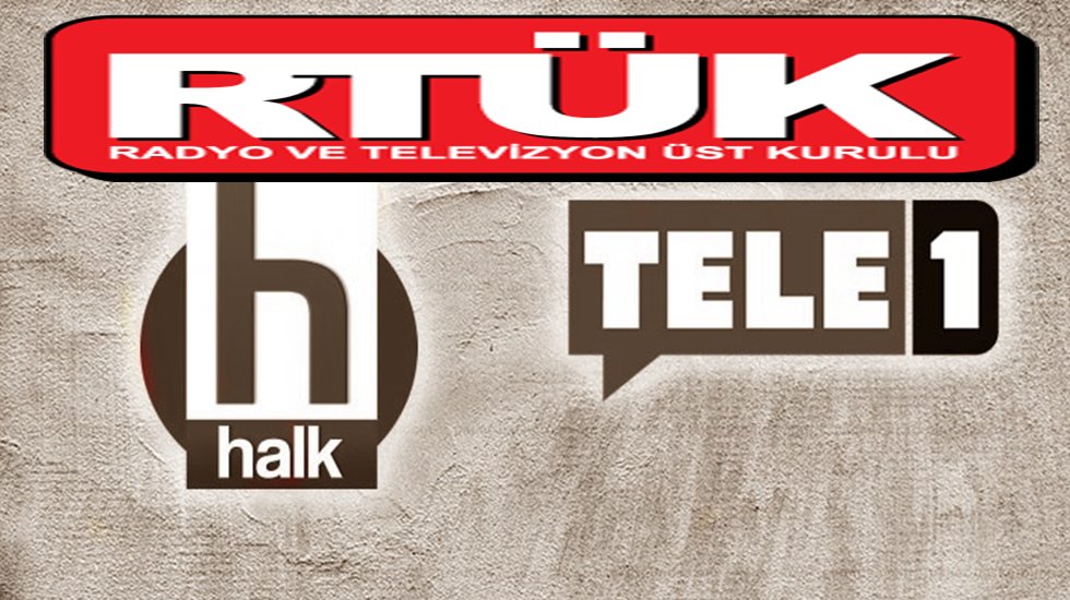 RT&Uuml;K&rsquo;ten Halk TV&rsquo;ye 3, Tele 1&rsquo;e 2 ayrı para cezası&hellip;.