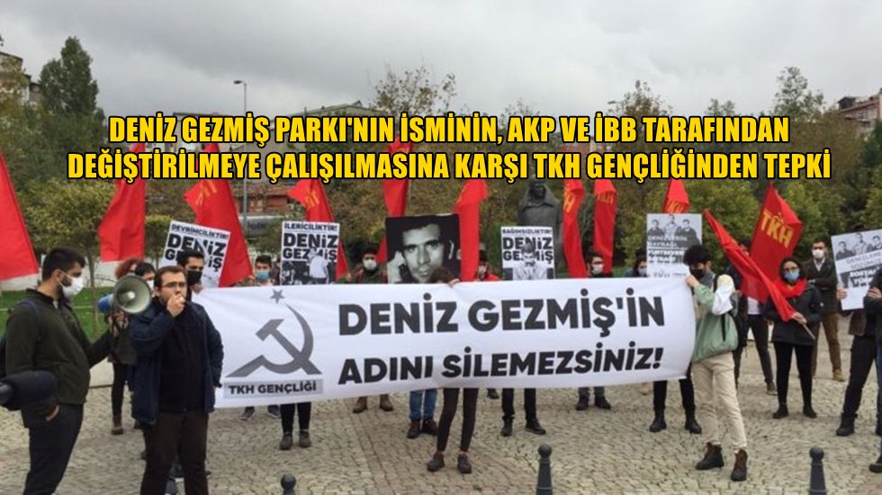 TKH Kom&uuml;nist gen&ccedil;ler: Deniz Gezmiş'in adını silemezsiniz!