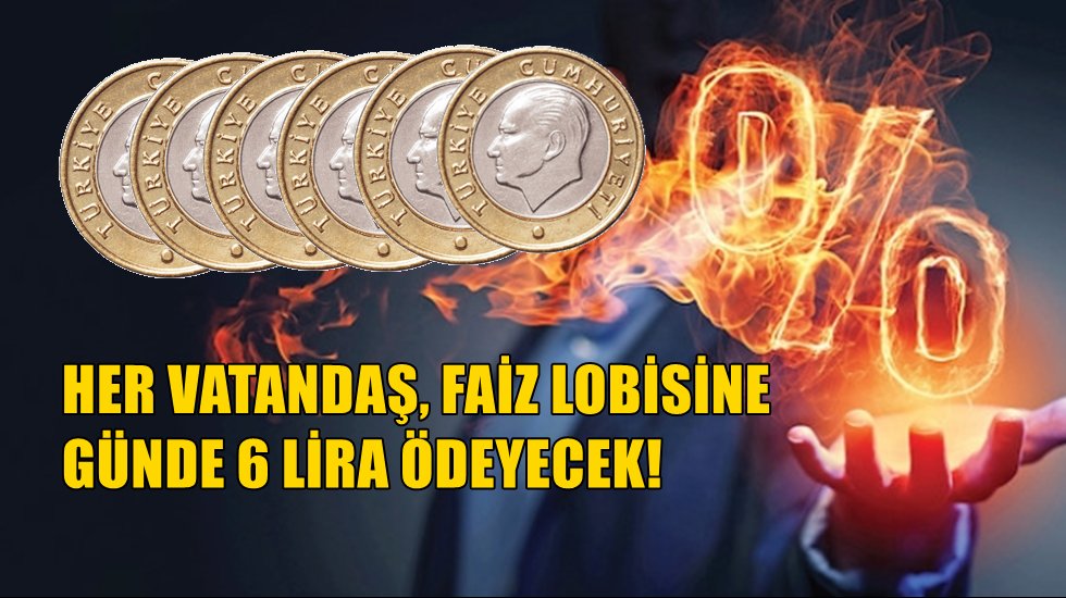 Faiz &ouml;demek i&ccedil;in her vatandaşın cebinden 2 bin 160 lira &ccedil;ıkacak!