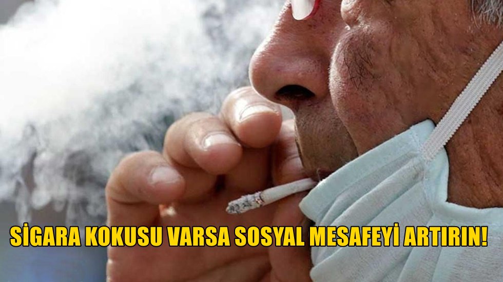 Sigara sohbetlerinden korana bulaşmasın uyarısı!