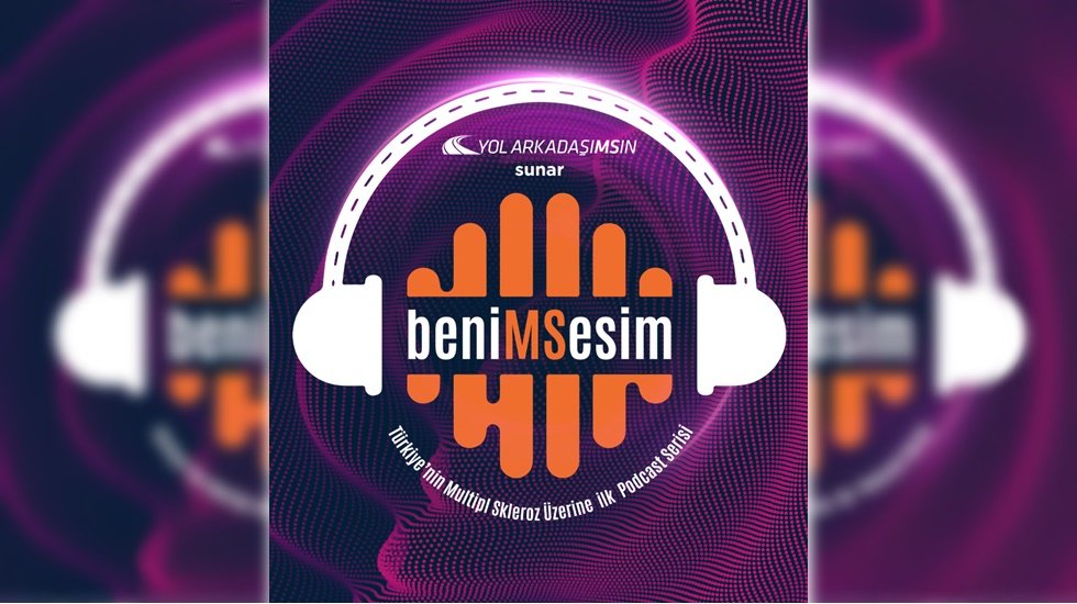 T&uuml;rkiye&rsquo;nin MS hastalığı &uuml;zerine ilk podcast serisi &ldquo;beniMSesim&rdquo; başladı.