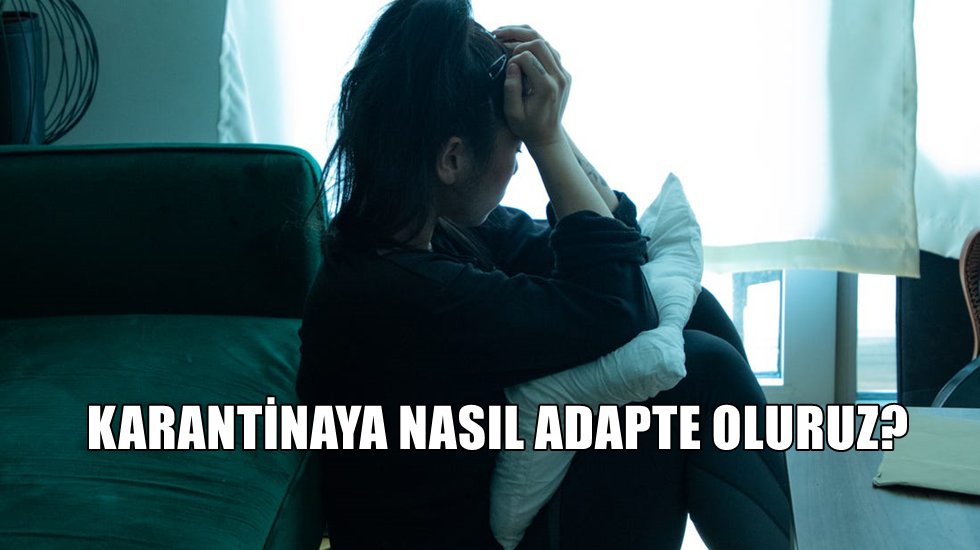 Uzman Psikologdan karantina tavsiyeleri