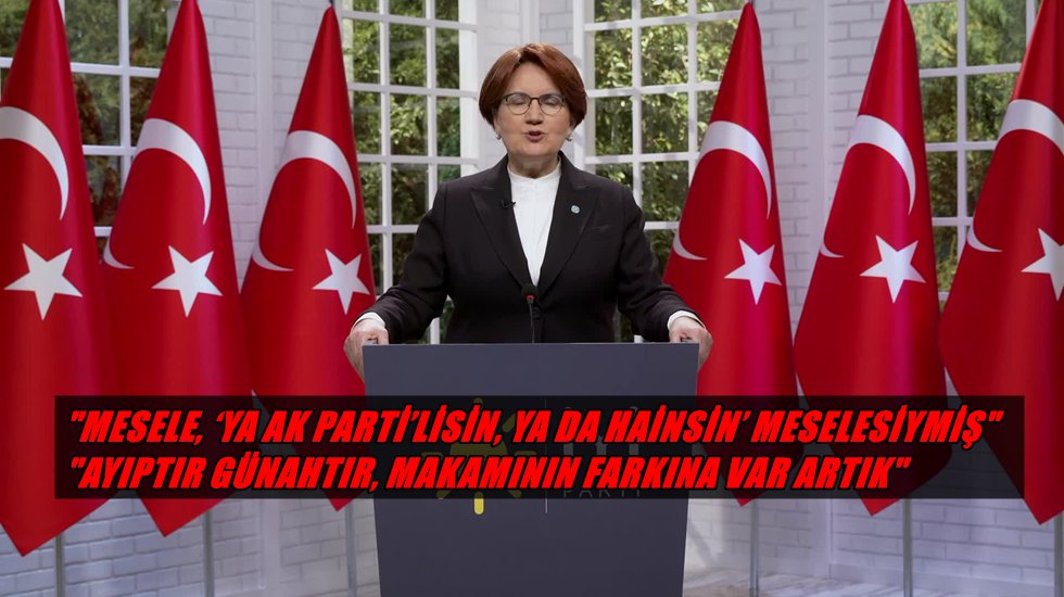 Akşener'den Erdoğan'a:  "Milletini bu şekilde ayıramazsın. Kendine gel"
