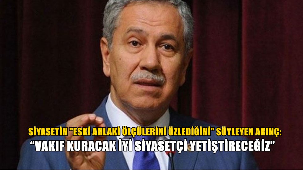 Arın&ccedil;: &ldquo;Bug&uuml;n politikadan elini ayağını 'mecburen' &ccedil;ekmiş bir insan olarak&hellip;&rdquo;