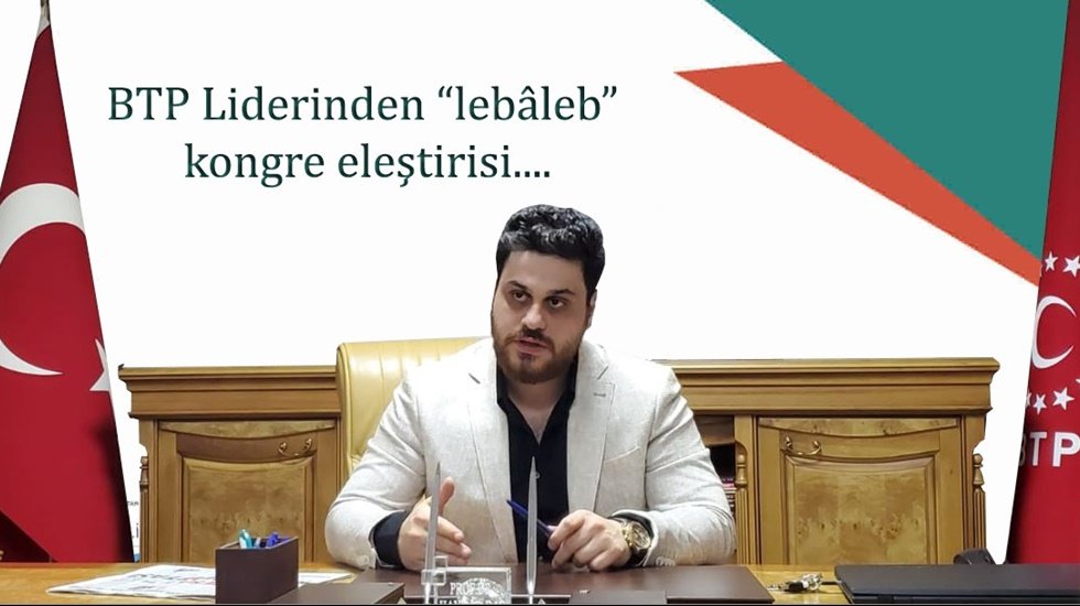 BTP Liderinden kalabalık kongre eleştirisi...