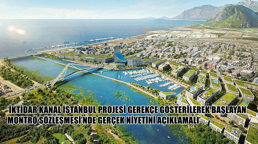 CHP'li Akın: &lsquo;Kanal İstanbul&rsquo;un rant projesi olduğu tekrar anlaşıldı&rsquo;