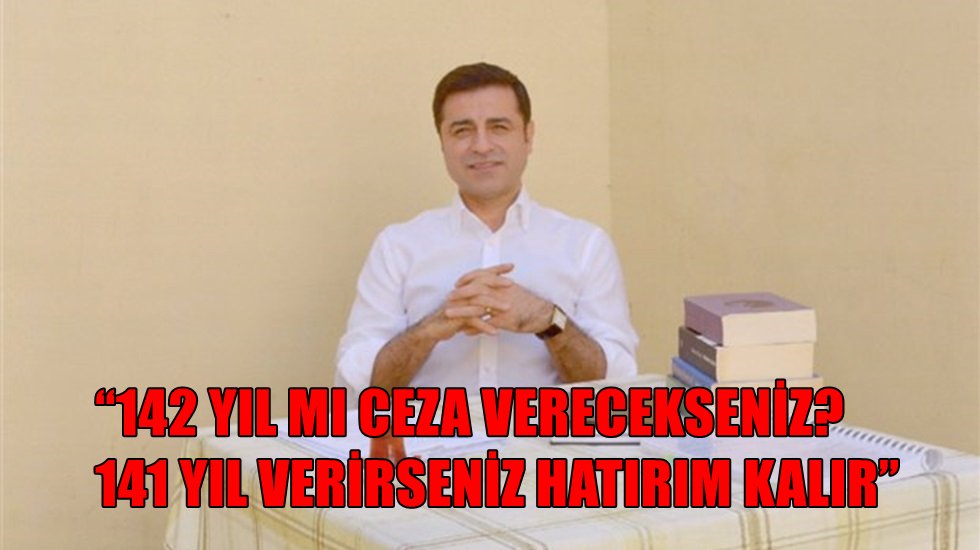 Demirtaş&rsquo;tan mahkeme heyetine 141-142&rsquo;li g&ouml;nderme&hellip;