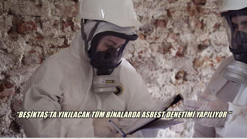 Asbest Söküm Uzmanları ‘25 ton asbesti Beşiktaş’tan uzaklaştırdı…