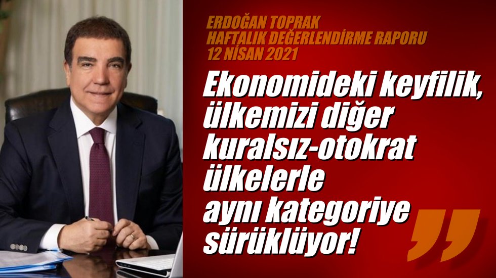 Erdoğan Toprak: Demokrasiden uzaklaştık&ccedil;a; kuralsızlık, belirsizlik ve baskılar arttık&ccedil;a enflasyon besleniyor