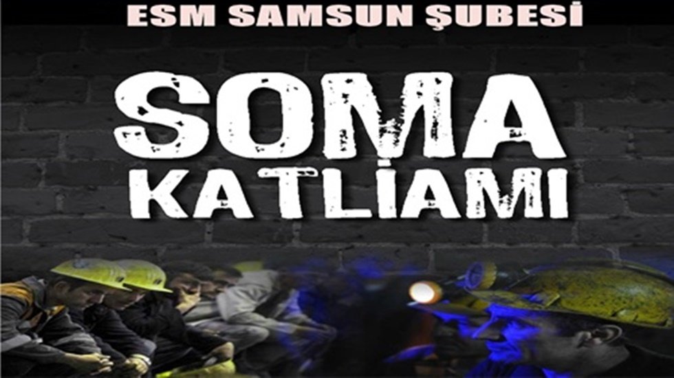 ESM Samsun: &ldquo;Kar hırsı soma katliamına neden oldu&rdquo;