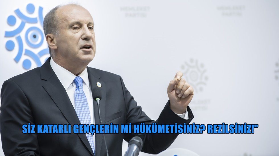 İnce&rsquo;den Katarlı gen&ccedil;lere T&uuml;rkiye&rsquo;de sınavsız eğitim hakkı verilmesine &ccedil;ok sert tepki