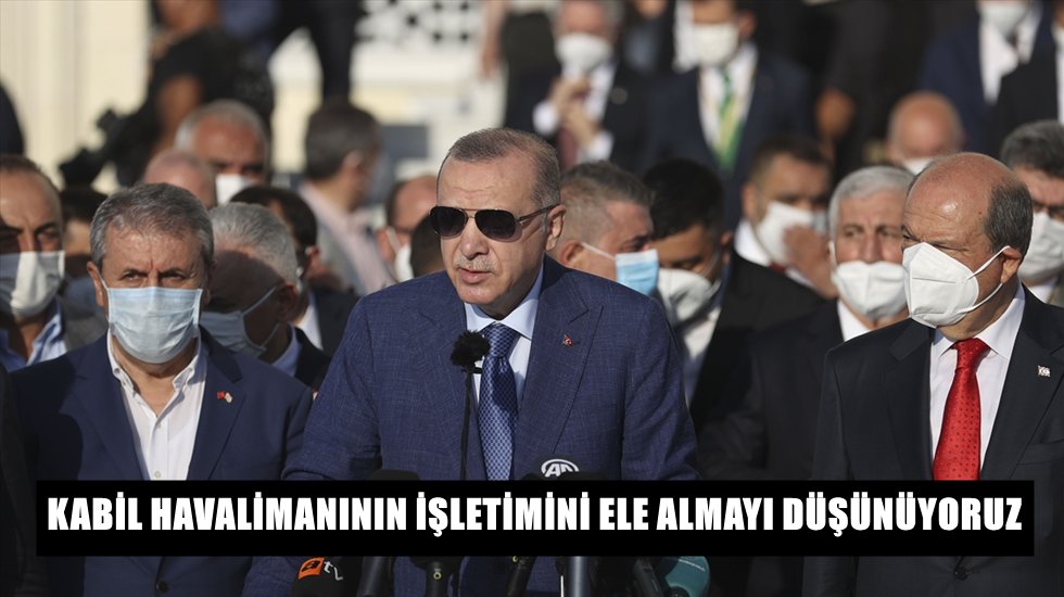 Erdoğan: &ldquo;T&uuml;rkiye&rsquo;nin Taliban&rsquo;ın inancıyla alakalı ters bir yanı yok&rdquo;