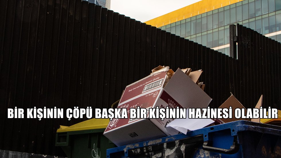 Çöp kutusuna ne attığınızı iki kere düşünün