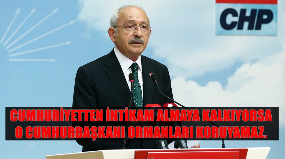 Kılı&ccedil;daroğlu'ndan orman yangınlarıyla ilgili &ouml;nemli a&ccedil;ıklama