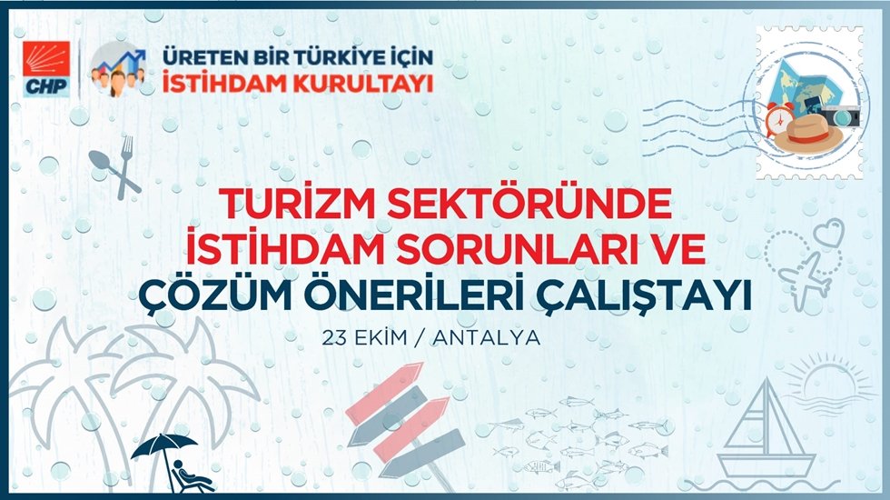 CHP&rsquo;den 'Turizm Sekt&ouml;r&uuml;nde İstihdam Sorunları ve &Ccedil;&ouml;z&uuml;m &Ouml;nerileri' &ccedil;alıştayı