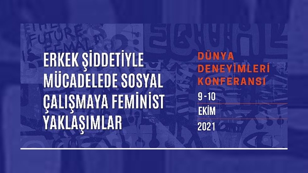 &ldquo;Erkek Şiddetiyle M&uuml;cadelede Sosyal &Ccedil;alışmaya Feminist Yaklaşımlar&rdquo; Konferansı&rsquo;ndan notlar
