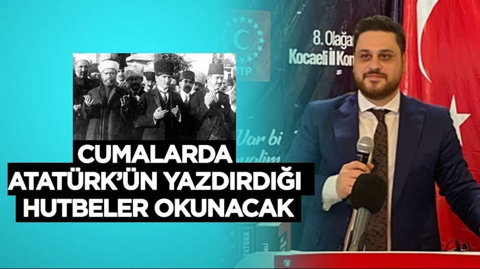 H&uuml;seyin Baş: &ldquo;Cumalarda Atat&uuml;rk&rsquo;&uuml;n yazdırdığı hutbeler okunacak&rdquo;